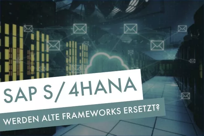 SAP S/4HANA Ersetzt das Output Management alte Frameworks?