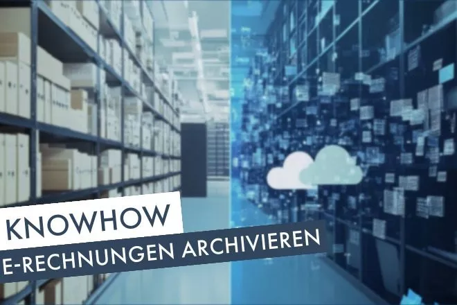 E-Rechnung archivieren