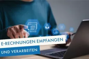 E-Rechnung empfangen und verarbeiten
