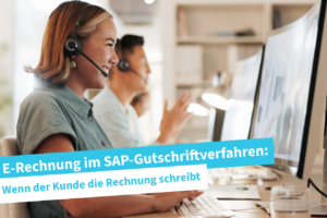 E-Rechnung im SAP-Gutschriftverfahren